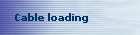 Cable loading